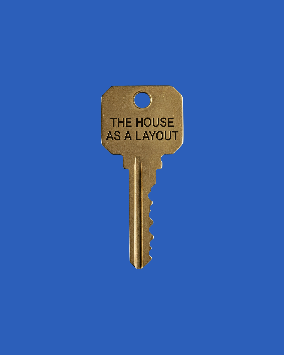 
The house as a layout